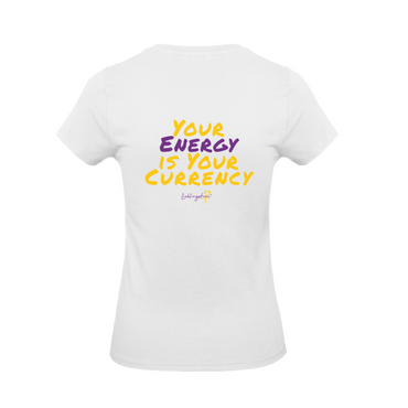 Your Energy is your Currency T-SHIRT